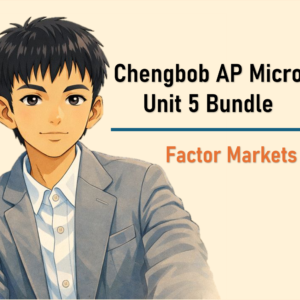chengbob ap microeocnomics unit 5 bundle
